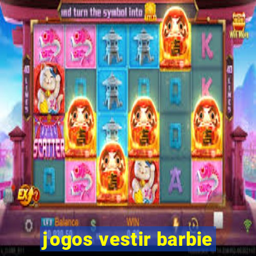 jogos vestir barbie